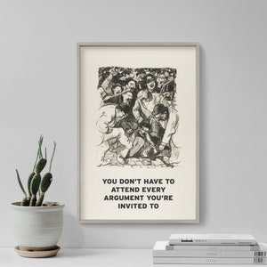 招待された議論にすべて出席する必要はない - モチベーションを高める名言ポスター - オリジナルアートプリント壁装飾 - 対立、平穏