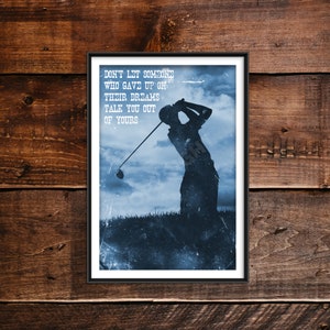 Golf Poster #04 - Don&#39;t Give Up On Your Dreams - Quote Art Print Golfing Motivation Home Wall Decor