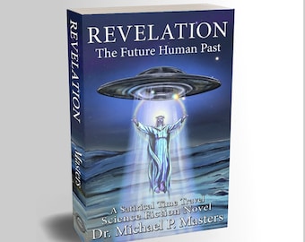 Revelation: The Future Human Past, by Dr. Michael P. Masters (Paperback)