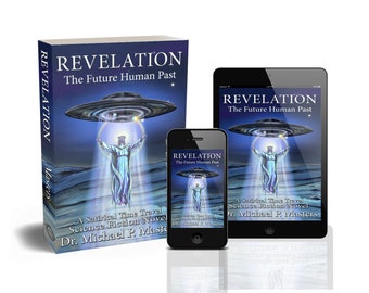 Revelation: The Future Human Past, by Dr. Michael P. Masters (Hardback)