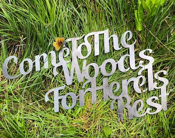 Come to the Woods for here is rest Metal Sign Explore Adventure Hiking Biking Mountains Cabin Forest National Parks Outdoors BEOutfitters