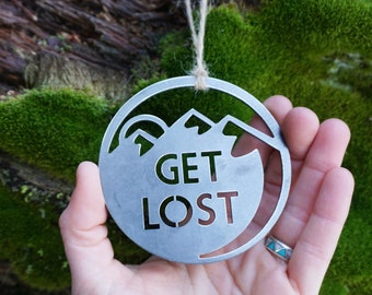 Get Lost Mountains Ornament made from recycled steel Hike Explore Adventure Office Gift Punny Gift Travel Gift Into the Woods Climb Mountain