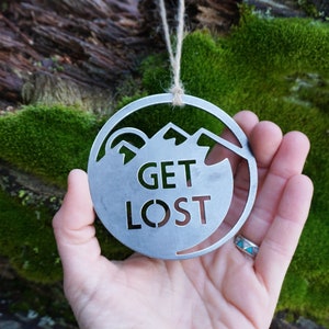 Get Lost Mountains Ornament made from recycled steel Hike Explore Adventure Office Gift Punny Gift Travel Gift Into the Woods Climb Mountain