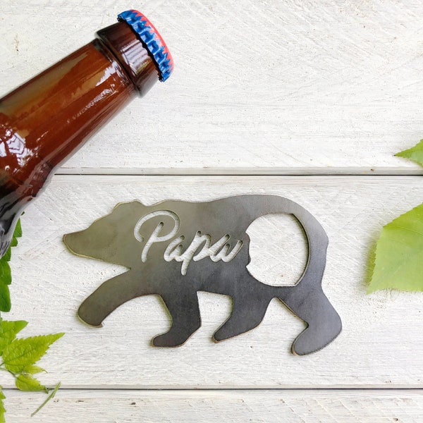 Papa Bear Bottle Opener made from Recycled Raw Steel Sustainable Gift Rustic Farmhouse Kitchen Bar Gift for him Dad Grandpa Father Daddy Pop