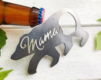 Mama Bear Metal Bottle Opener made from raw steel Gift for her Mom to be Rustic Farmhouse Kitchen Bar Birthday Anniversary Mothers Day