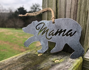 Mama Bear Ornament made from Recycled Raw Steel Momma Bears California Cabin Mountains Modern Rustic Metal Farmhouse Decor Mothers Day Gift