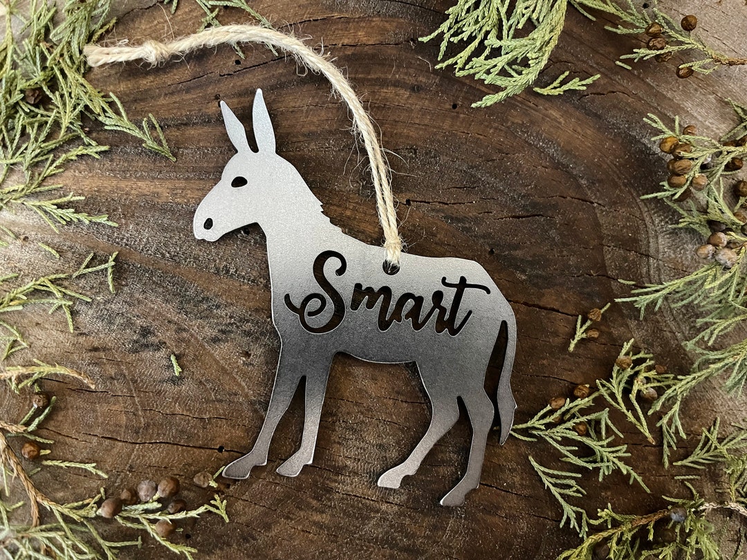 Smart Donkey Funny Metal Ornament Made From Raw Steel Anniversary Gift ...