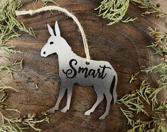 Smart Donkey Funny Metal Ornament made from Raw Steel Anniversary Gift Office Part Gift Punny Gift Farm Gift Spouse Gift Boss Gift