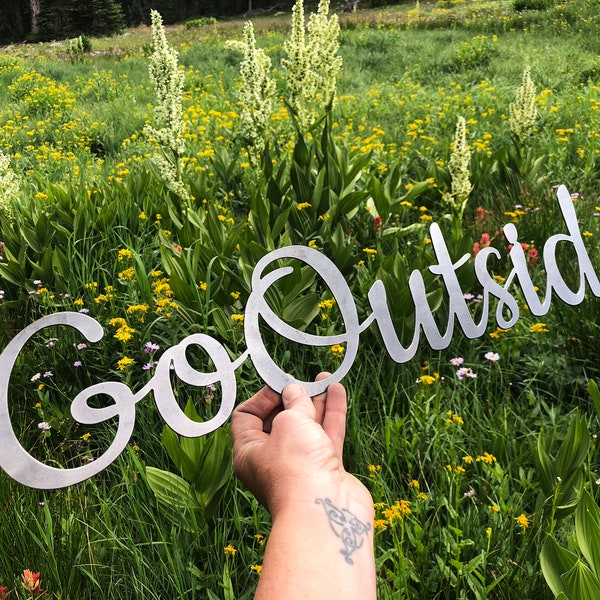 Go Outside 23" Rustic Raw Steel Cursive Sign Inspirational Sayings Metal Sign OptOutside Hikers Hiking Traveler Wanderer BE Creations