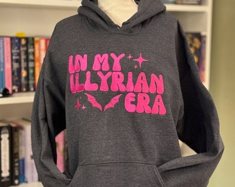 Bookish Hoodie - ACOTAR - In my Illyrian Era Hoodie