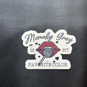 Dark Romance Inspired Sticker, Morally Grey is my Favorite Color