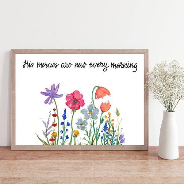 His Mercies Are New Every Morning Watercolor Art Print - Wildflowers - Spring - Christian Bible Passage - Mother's Day/Birthday Gifts