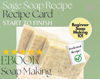 Sage Soap Recipe Card- Soap Making From Start to Finish (Digital Book)
