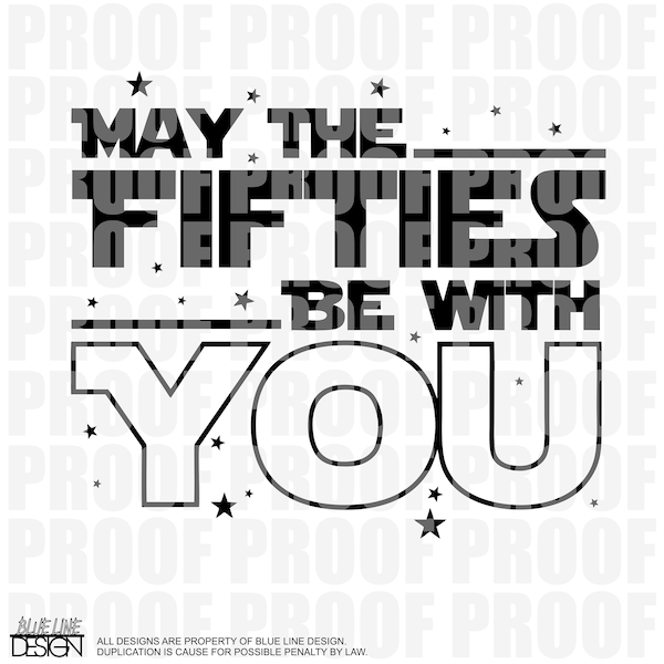 May the Fifties Be With You DOWNLOAD SVG PDF