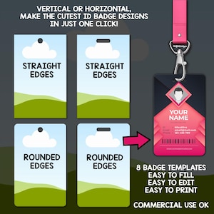 May include: An image showcasing ID badge templates with straight and rounded edges. The design includes a pink lanyard and a sample badge with a name field. Text reads: "VERTICAL OR HORIZONTAL, MAKE THE CUTEST ID BADGE DESIGNS IN JUST ONE CLICK!" and "8 BADGE TEMPLATES EASY TO FILL EASY TO EDIT EASY TO PRINT COMMERCIAL USE OK".