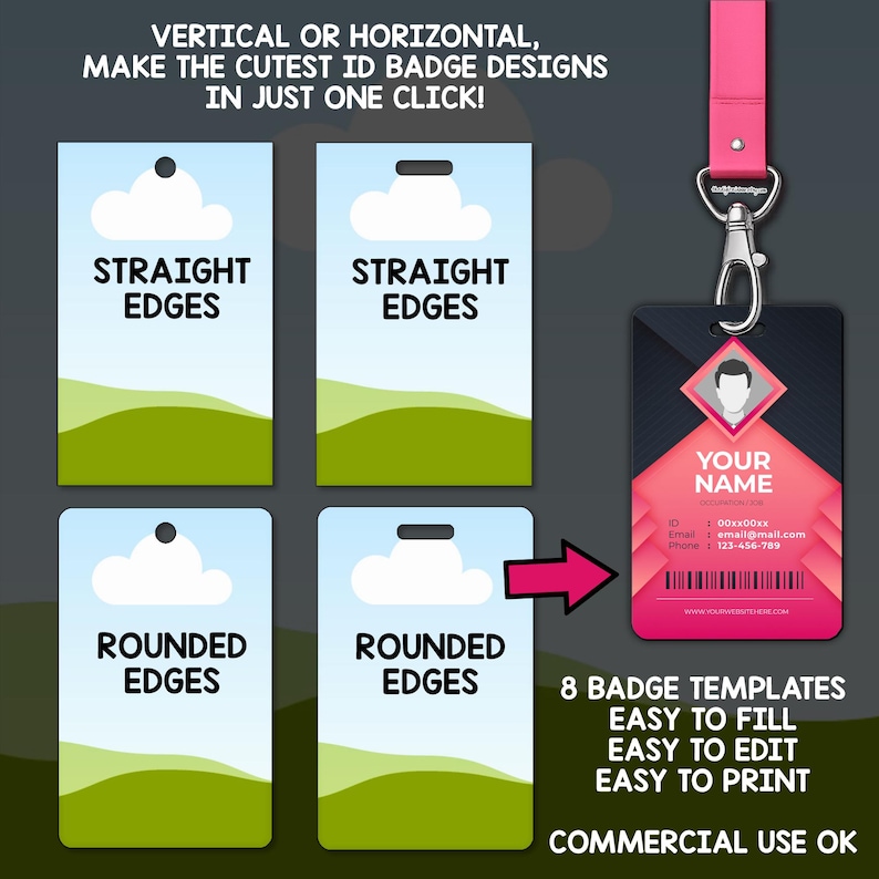 May include: An image showcasing ID badge templates with straight and rounded edges. The design includes a pink lanyard and a sample badge with a name field. Text reads: "VERTICAL OR HORIZONTAL, MAKE THE CUTEST ID BADGE DESIGNS IN JUST ONE CLICK!" and "8 BADGE TEMPLATES EASY TO FILL EASY TO EDIT EASY TO PRINT COMMERCIAL USE OK".