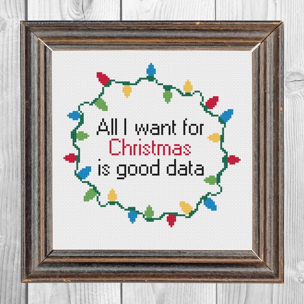 All I Want For Christmas Is Good Data Science Cross Stitch Pattern PDF