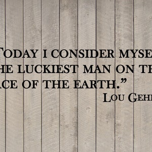 Lou Gehrig Yankees Luckiest Man Baseball Wall Quote Sports Vinyl Sticker Decal