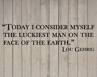 Lou Gehrig Yankees Luckiest Man Baseball Wall Quote Sports Vinyl Sticker Decal