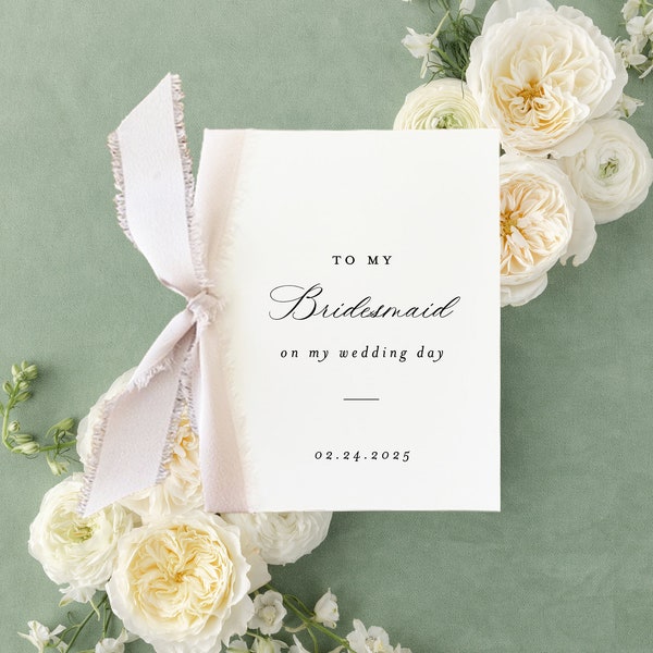 day of thank you card / to my bridesmaid on my wedding day card / silk ribbon / maid of honor