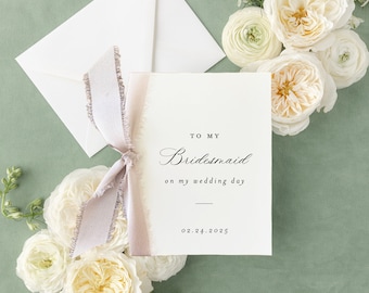 day of thank you card / to my bridesmaid on my wedding day card / silk ribbon / maid of honor