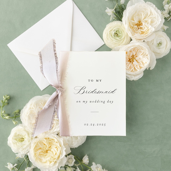 day of thank you card / to my bridesmaid on my wedding day card / silk ribbon / maid of honor