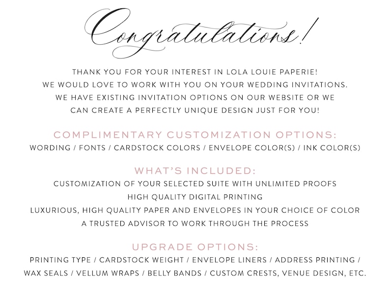 May include: An advertisement for a wedding invitation design service, featuring the text "Congratulations!" and "Lola Louie Paperie!" The ad details complimentary customisation options, including wording, fonts, cardstock colours, envelope colours, and ink colours. It also outlines what's included in the service, such as unlimited proofs, high-quality digital printing, and a trusted advisor to work through the process. The ad also lists upgrade options, such as printing type, cardstock weight, envelope liners, address printing, wax seals, vellum wraps, belly bands, custom crests, venue design, and more.