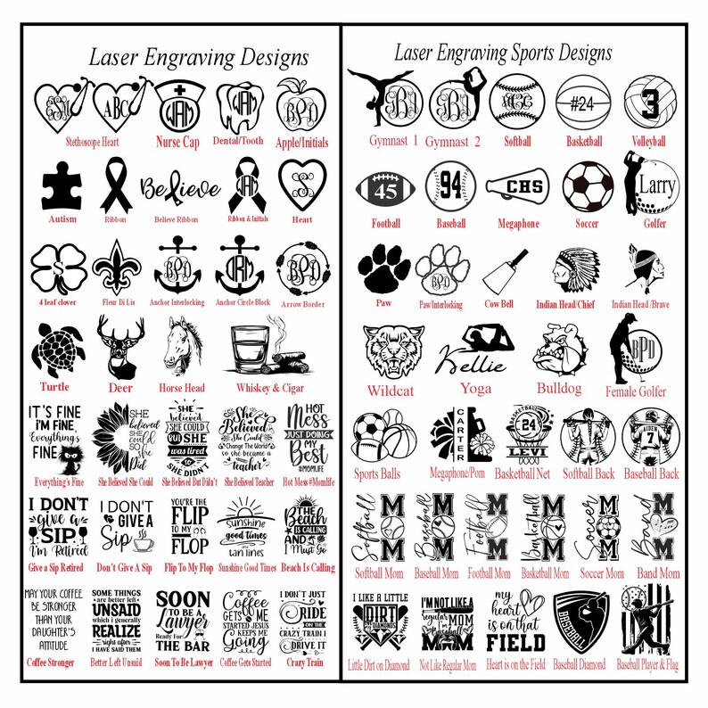 May include: A collection of laser engraving designs and sports designs. The designs include various symbols, initials, and phrases, such as a stethoscope, autism symbol, and the words "Believe" and "Hot Mess". Sports designs include softball, soccer, and baseball.
