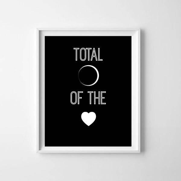 Total Eclipse of the Heart - Instant Download - Printable - 4x6, 8x10, 11x14