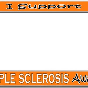 May include: A silver metal license plate frame with an orange background and the text "I Support Multiple Sclerosis Awareness".