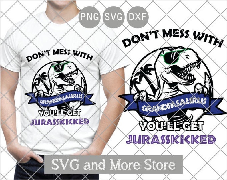 Download Don't Mess With Grandpasaurus You'll Get Jurasskicked | Etsy