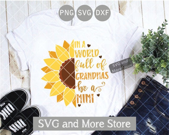 Download In A World Full Of Grandmas Be A Mimi Svg Tshirt Mimi Gift Etsy