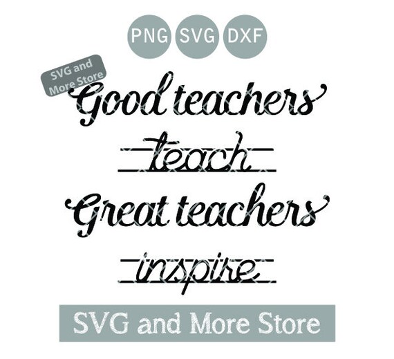 Download Good Teachers Teach Svg Great Teachers Inspire Svg Etsy