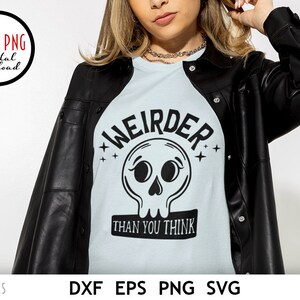 Weirder Than You Think, Goth SVG, Weird Cut File, Retro Skull, Cute