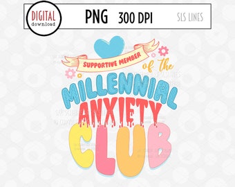 Millennial Anxiety Club Png, Anxiety Sublimation, Funny Mental Health, Generation Millennial, Therapy Png, Retro Sublimation