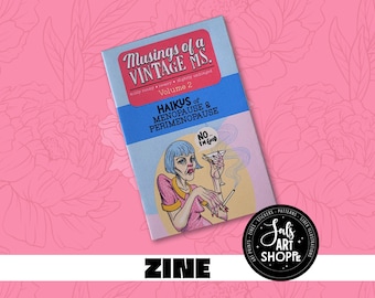 Könnte beinhalten: Ein Zine mit dem Titel Musings of a Vintage Ms. Volume 2, Haikus of Menopause & Perimenopause. Das Cover zeigt eine Comicfigur mit blauen Haaren, die ein Martiniglas und eine Zigarette hält, mit einer Sprechblase: No... I'm Good.