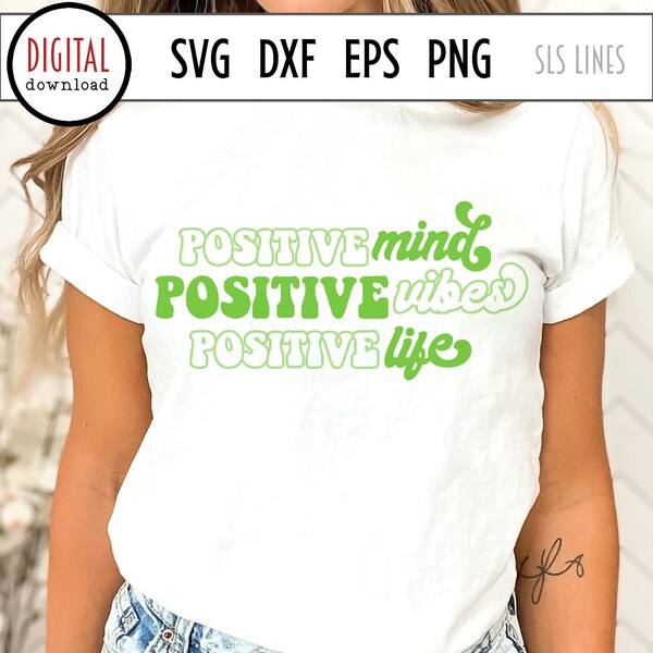 Positive Mind Positive Vibes Positive Life SVG, Retro Cut File, Positivity SVG, Inspirational Design, Happiness SVG