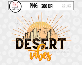 Desert Vibes PNG, Desert Scenery Sublimation, Retro T-shirt Design, Sunshine PNG, Hot Summer PNG