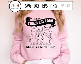 Crazy Cat Lady Svg, Cat Lover SVG, Pet Cut File, Pet Mom, Kitten Svg, Kitty svg, Cut File Cricut, Silhouette