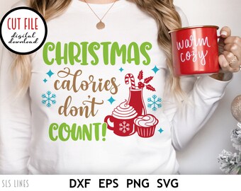 Christmas Baking SVG - Christmas Calories Don't Count PNG - Food & Drink Cut File