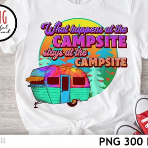 What Happens at the Campsite Stays at the Campsite  -  Camper RV Sublimation with Trees