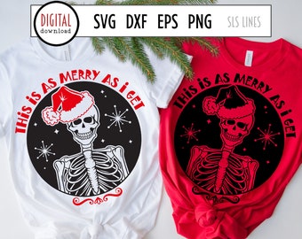 Christmas Skeleton svg, Santa Skull svg, Merry as I Get, Funny Christmas, Dead Inside svg, Skeleton Santa, Goth Christmas, Cricut Cut File