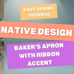 Peut inclure: Un tutoriel de design graphique pour la création d'un tablier de boulanger avec un accent de ruban. Le texte "NATIVE DESIGN" est dans une boîte de couleur pêche, et le texte "BAKER'S APRON WITH RIBBON ACCENT" est dans une boîte violette.