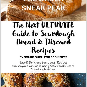 PREORDER - The Next Ultimate Guide to Sourdough Discard Recipes - Sneak Peak Bagel & English Muffin Recipes Included with PreOrder Purchase