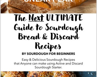 PREORDER - The Next Ultimate Guide to Sourdough Discard Recipes - Sneak Peak Bagel & English Muffin Recipes Included with PreOrder Purchase