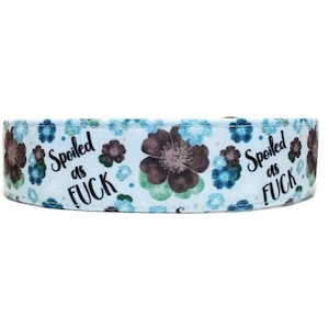 Spoiled as F*ck Blue Custom Handmade Dog Collars– Buckle, Martingale, Chain Martingale Options