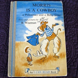 MORRIS Is A COWBOY A Policeman And A Baby Sitter (1960) By B. Wiseman - Vintage Children&#39;s Book - Excellent Condition - Hard Cover