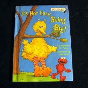 It&#39;s Not EASY BEING BIG (1998) By Stephanie St. Pierre - Vintage Sesame Street Children&#39;s Book - Hard Cover - Like New Condition