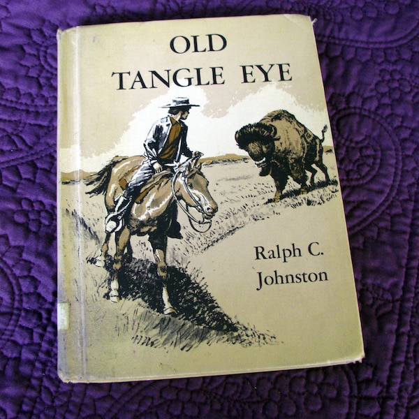 OLD TANGLE EYE (1966) By Ralph C. Johnston - Hard Cover Chapter Book With Reinforced Binding in Very Good Condition