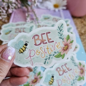 Bee positive Sticker/Bug insect art/Mental health/Positive quite/Vinyl sticker for waterbottle kindle laptop/Stocking stuffer/Gift idea